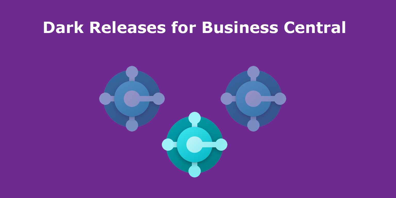 Dark releases in Business Central