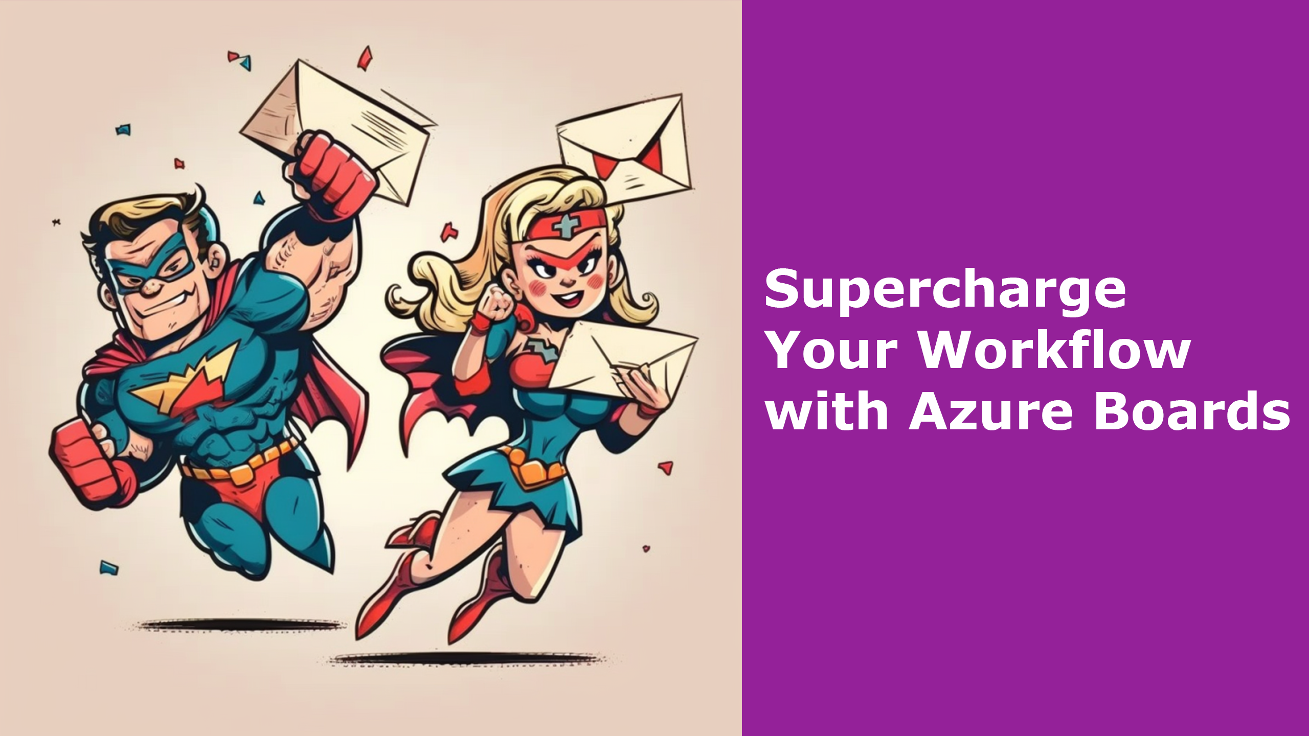 Supercharge Your Workflow with Azure Boards