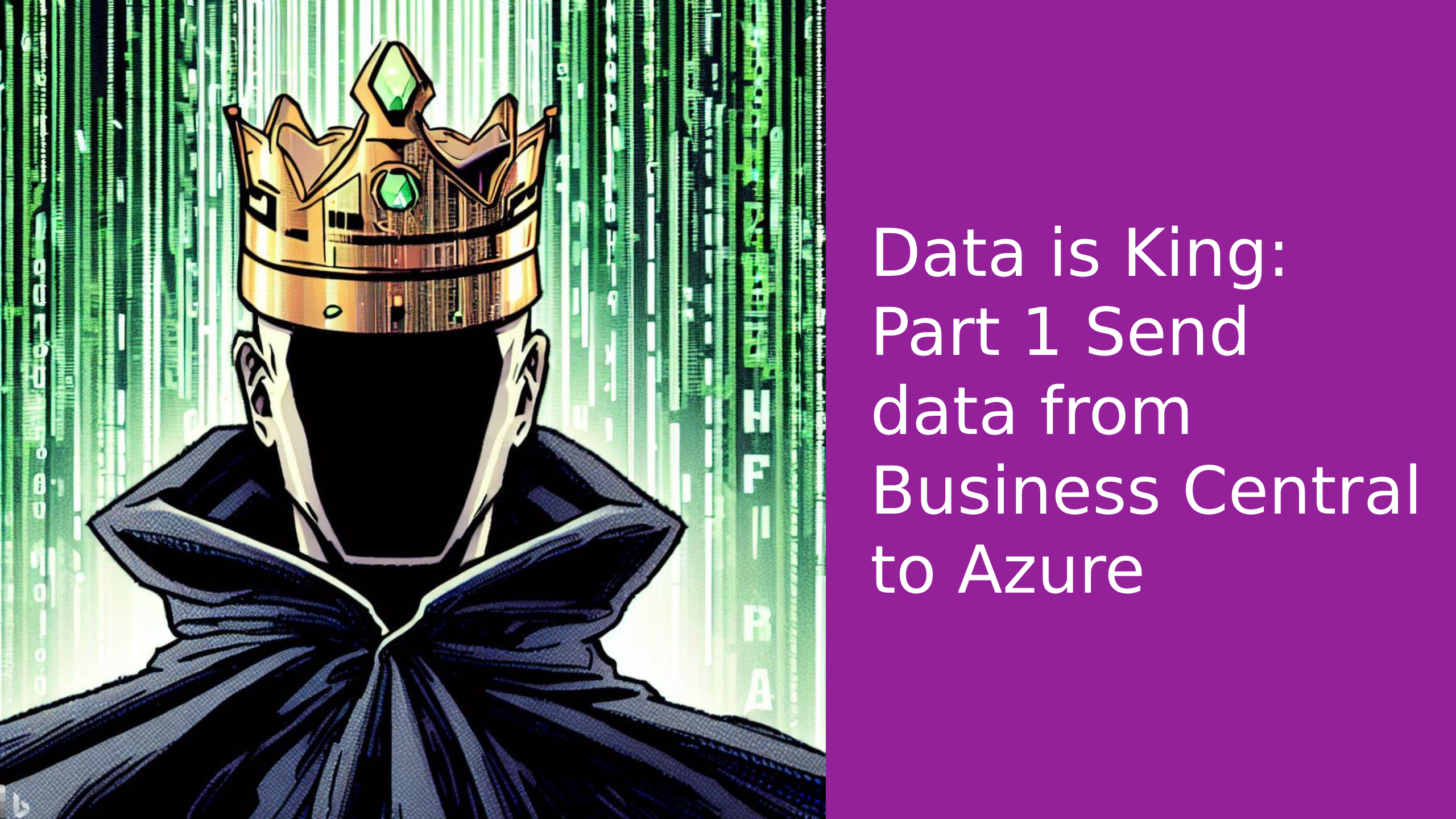 Data is King: Part 1 Send data from Business Central to Azure